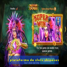 plataforma de slots chinesas